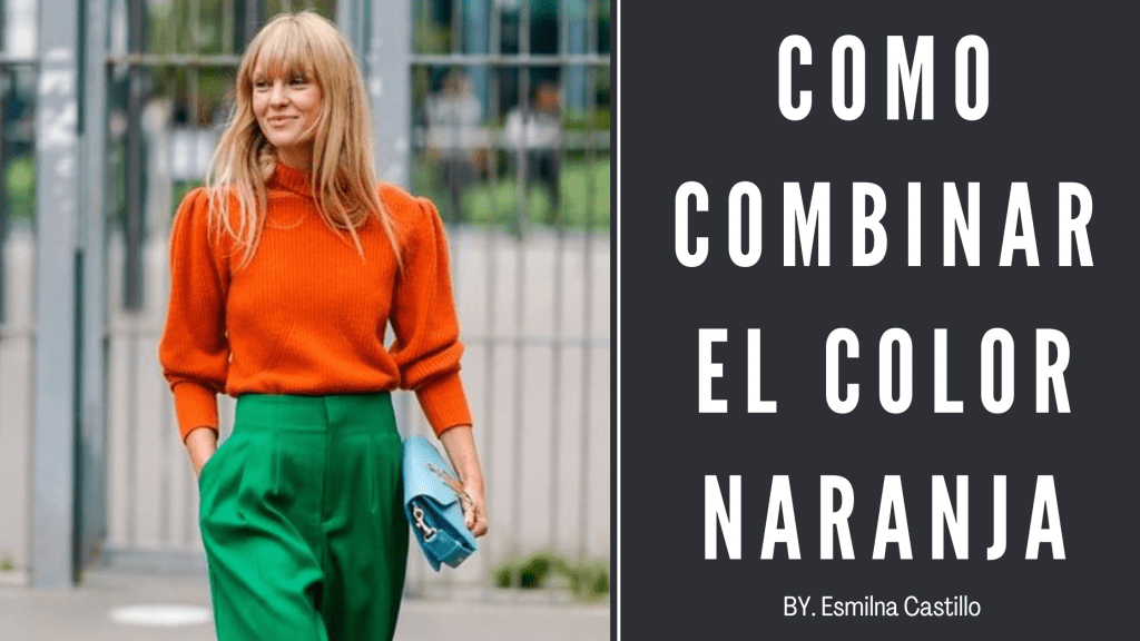 Como Combinar El Color Naranja En Ropa 7 Ideas De Atuendos Esmilna