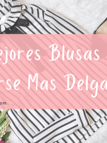 Blusas Para Verse Mas Delgada – 6 Ideas