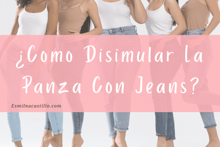 Como Disimular La Panza Con Jeans