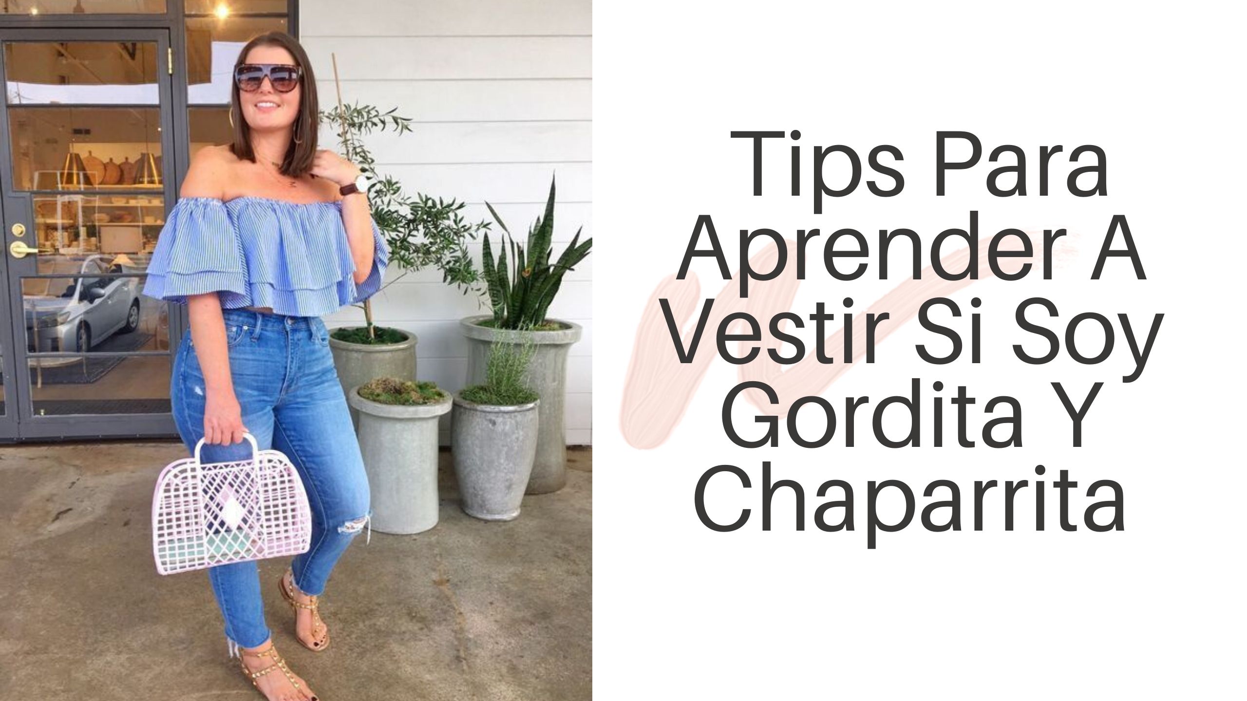 Tips Para Aprender A Vestir Si Soy Gordita Y Chaparrita