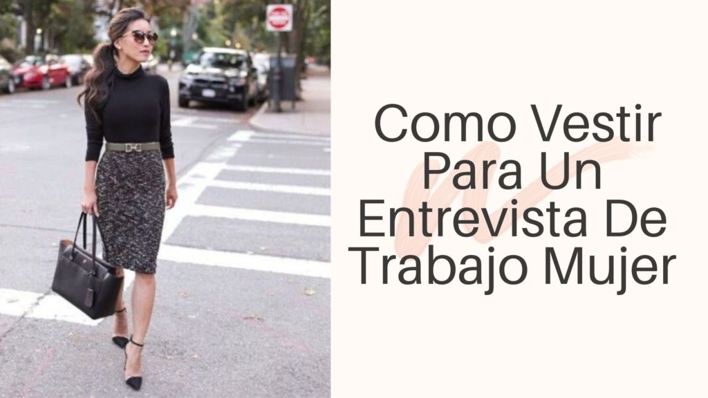 Como Vestir Para Un Entrevista De Trabajo Mujer