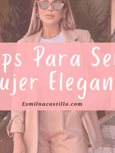 50 Tips Para Ser Una Mujer Elegante