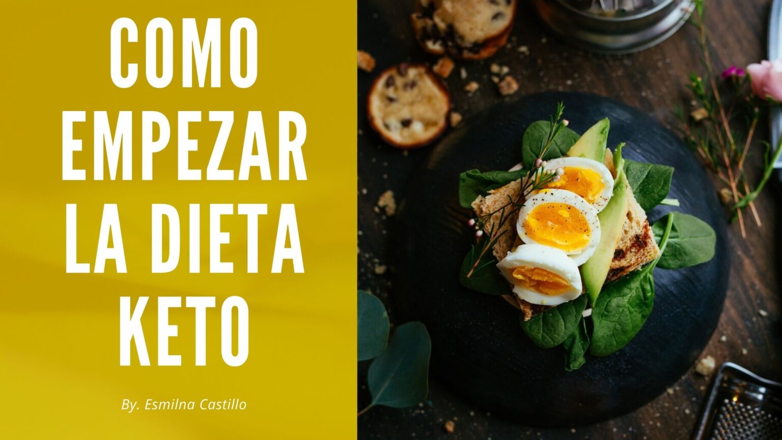 Como Empezar La Dieta Keto - Esmilna Castillo