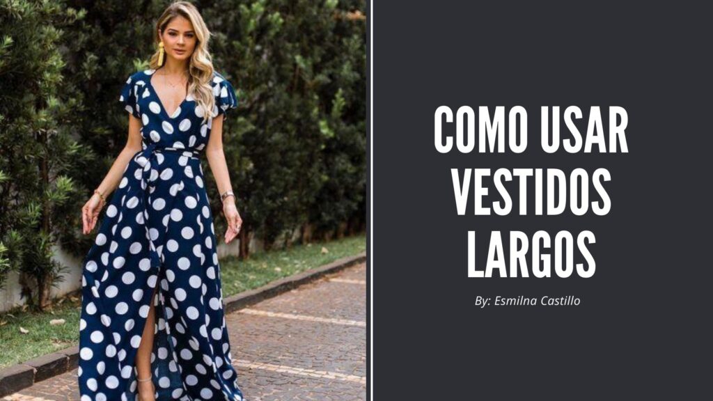 Cómo Usar Vestidos Largos