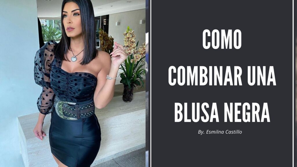 Como Combinar Una Blusa Negra