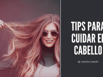 Tips Para Cuidar El Cabello
