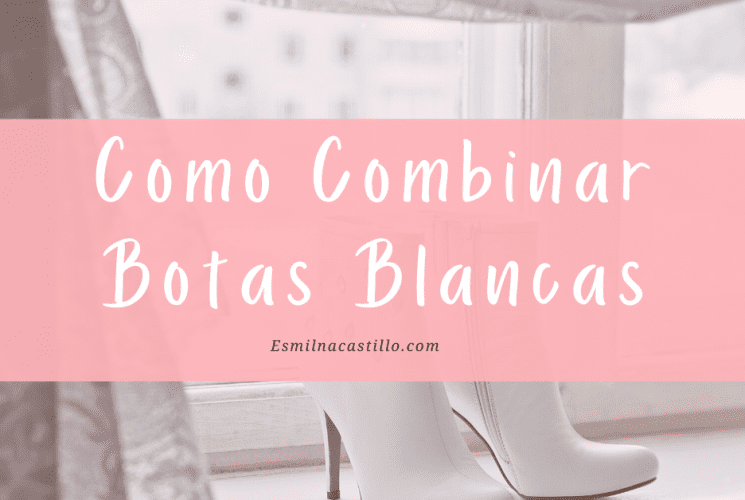 Como Combinar Botas Blancas