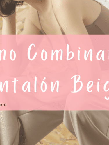 Como Combinar Un Pantalón Beige: 10 Ideas De Atuendos