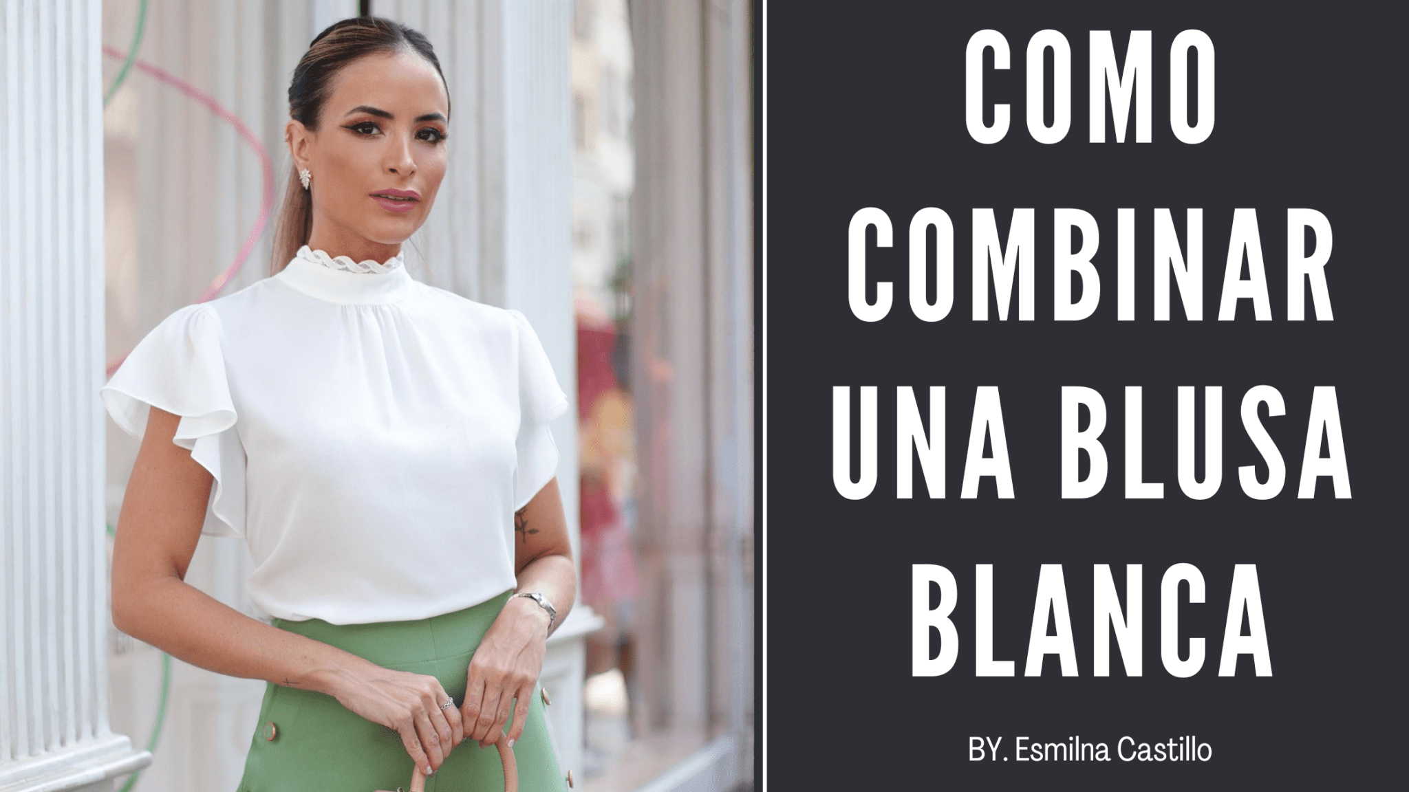 Como Combinar Una Blusa Blanca Ideas Que Te Encataran Esmilna Castillo Todo Sobre Moda Y