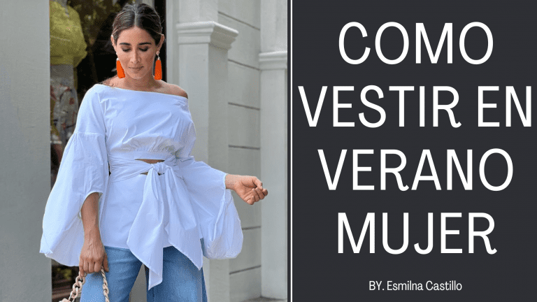 Como Vestir En Verano Mujer - Esmilna Castillo - Todo Sobre Moda Y Belleza