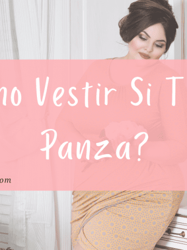 Como Vestir Si Tengo Panza: 9 Consejos Y Trucos Importantes Que Te Ayudaran