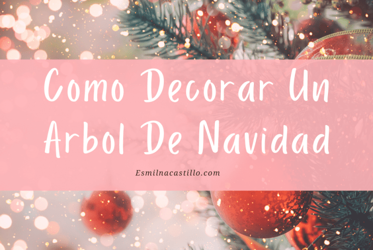 Como Decorar Un Arbol De Navidad