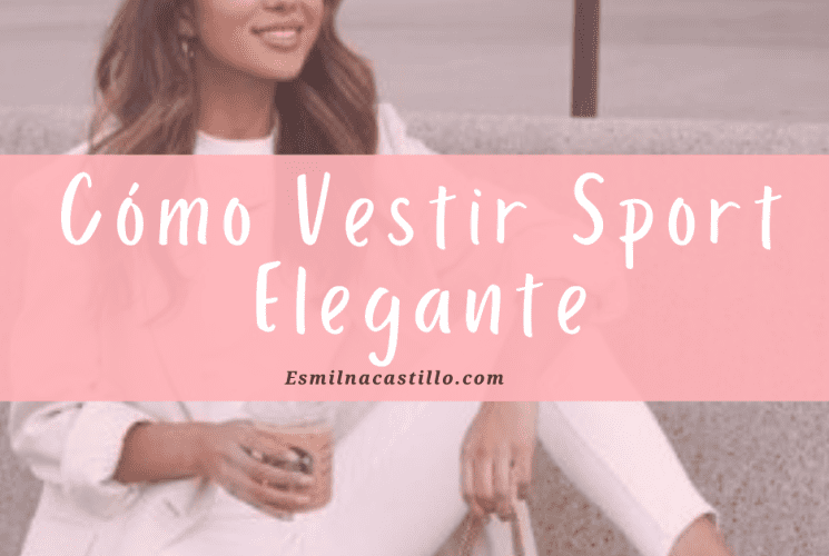 Cómo Vestir Sport Elegante