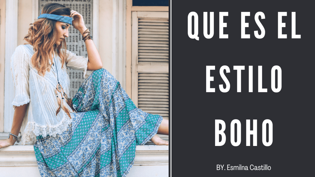 Que Es El Estilo Boho Looks Favoritos Del Verano Esmilna Castillo