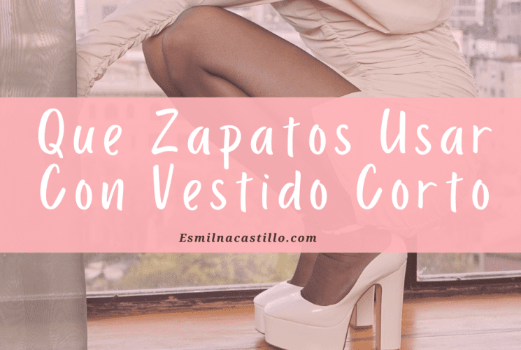 Que Zapatos Usar Con Vestido Corto