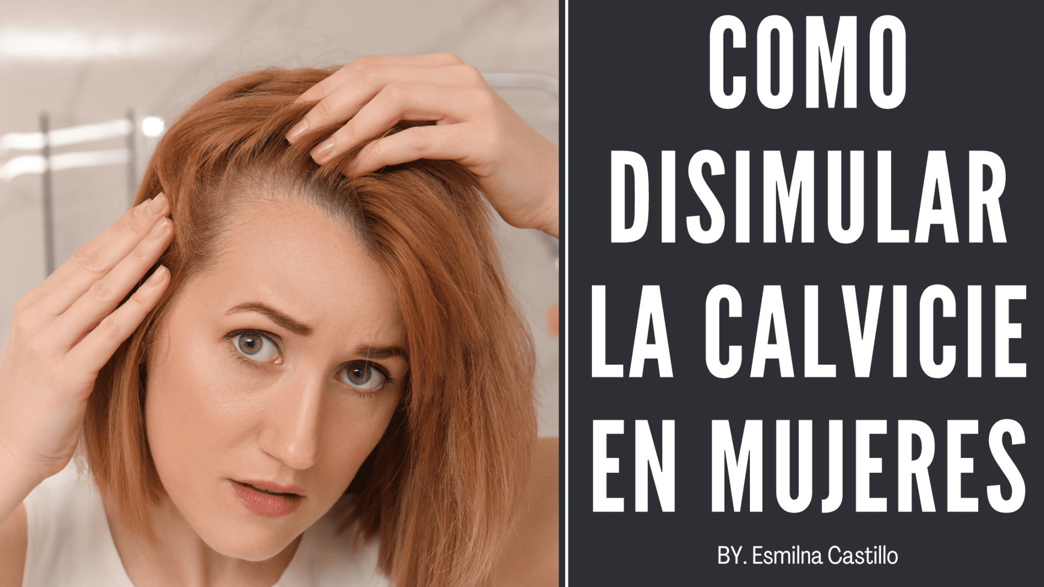 Como Disimular La Calvicie En Mujeres 5 Tips Esmilna Castillo Todo Sobre Moda Y Belleza 0599