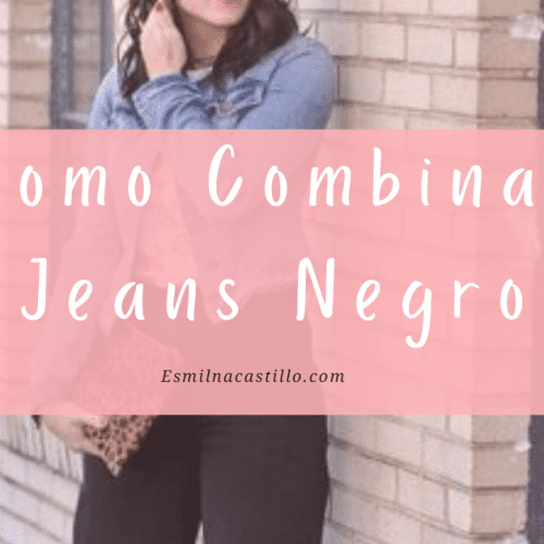 Como Combinar Jeans Negro