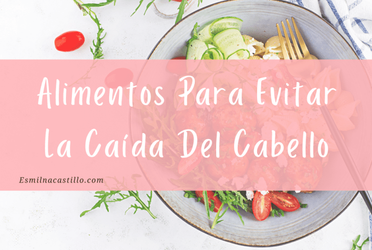 Alimentos Para Evitar La Caída Del Cabello