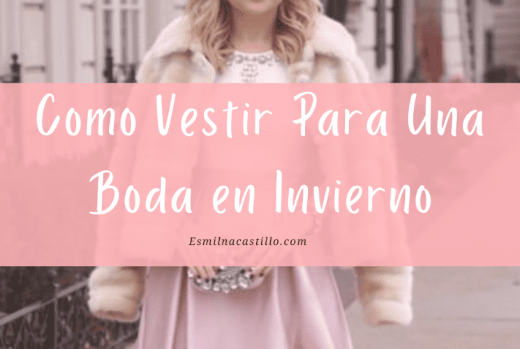 Como Vestir Para Una Boda en Invierno