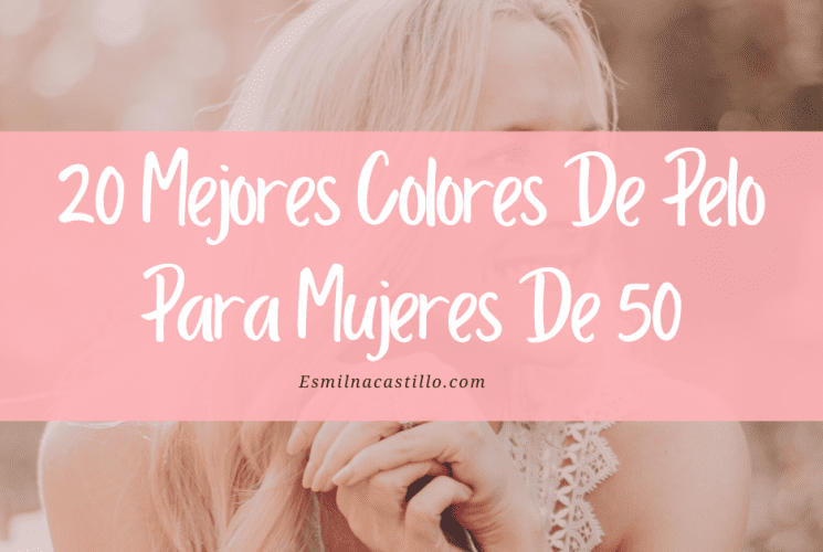 Colores De Pelo Para Mujeres De 50