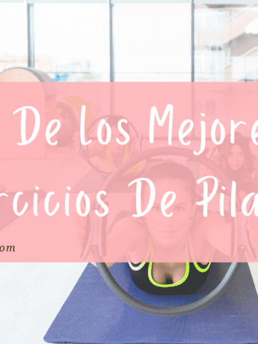 Pilates Para Bajar De Peso: 5 De Los Mejores Ejercicios De Pilates Y Productos Efectivos