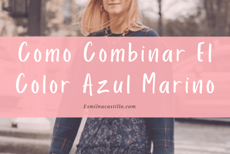 Como Combinar El Color Azul Marino