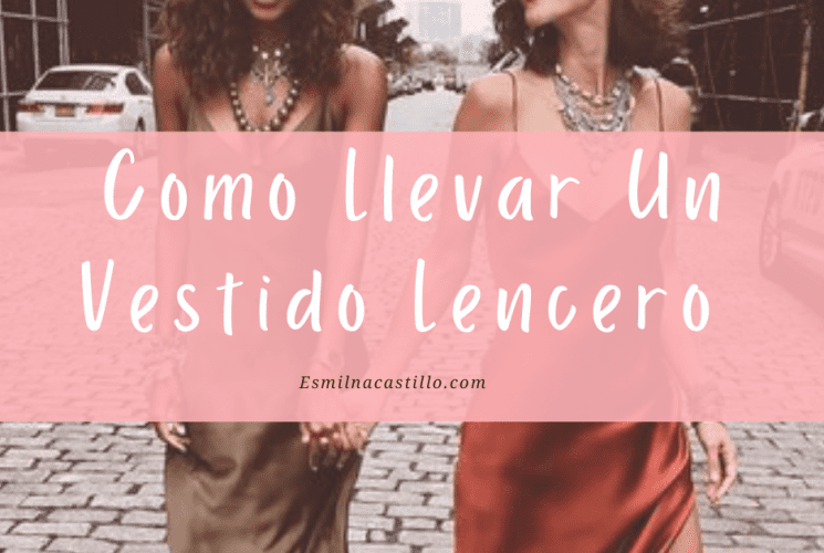 Como Llevar Un Vestido Lencero