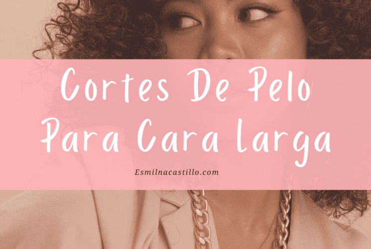 Cortes De Pelo Para Cara Larga