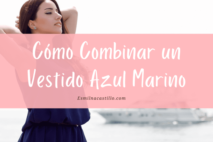 Cómo combinar un vestido azul marino