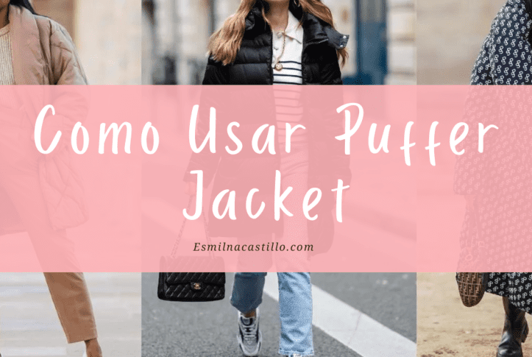 Como Usar Puffer Jacket