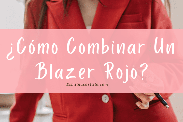 Cómo combinar un blazer rojo