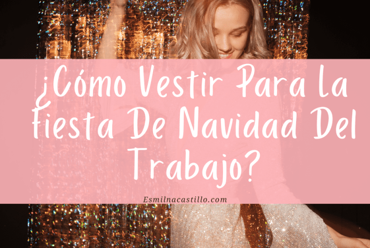 Cómo vestir para la fiesta de navidad del trabajo