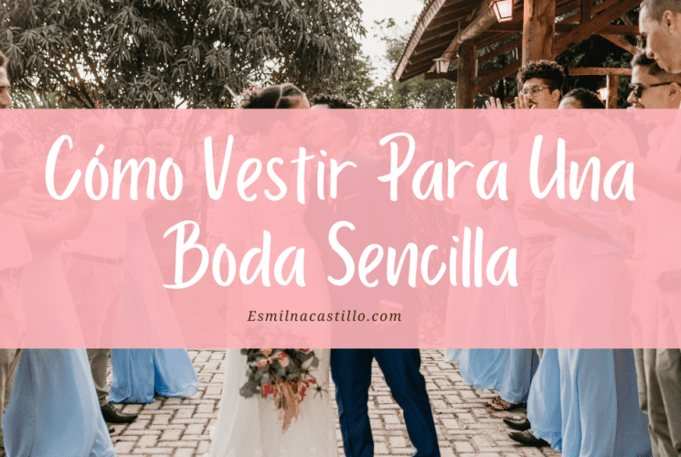 Cómo vestir para una boda sencilla