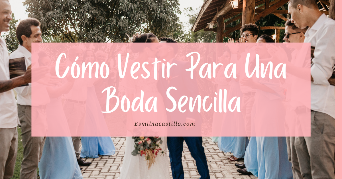 ¿Cómo Vestir Para Una Boda Sencilla? 10 looks elegantes