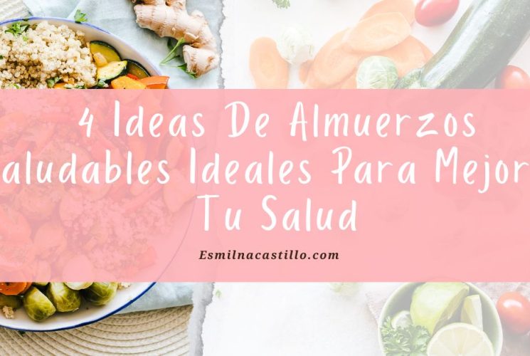 4 Ideas De Almuerzos Saludables Ideales Para Mejorar Tu Salud