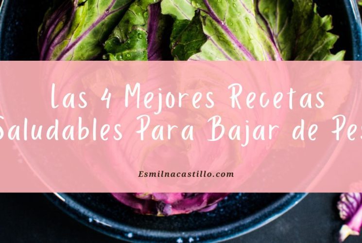 Las 4 Mejores Recetas Saludables Para Bajar de Peso