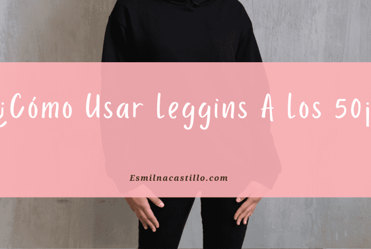 Cómo usar leggins a los 50