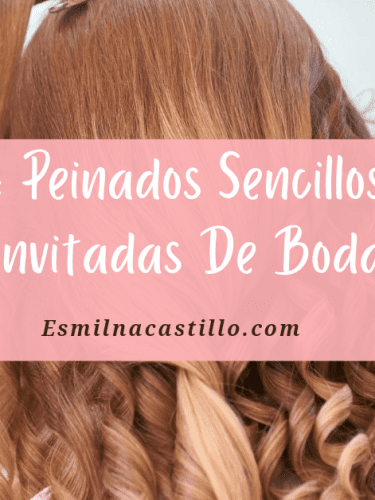 Top 3: Peinados Sencillos Para Invitadas De Boda