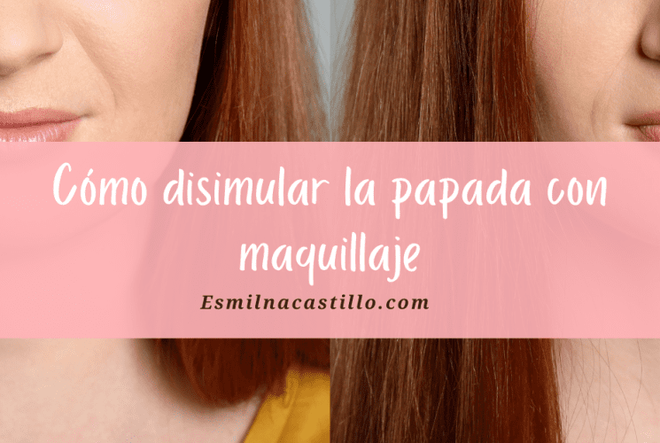 cómo disimular la papada con maquillaje