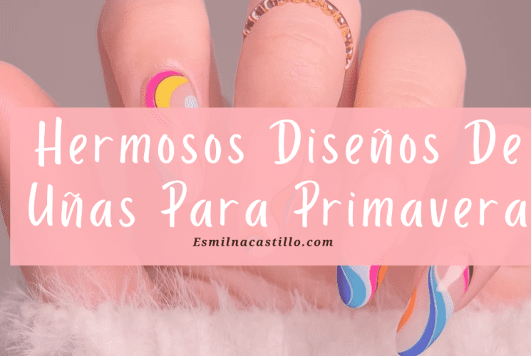 Diseños De Uñas Para Primavera