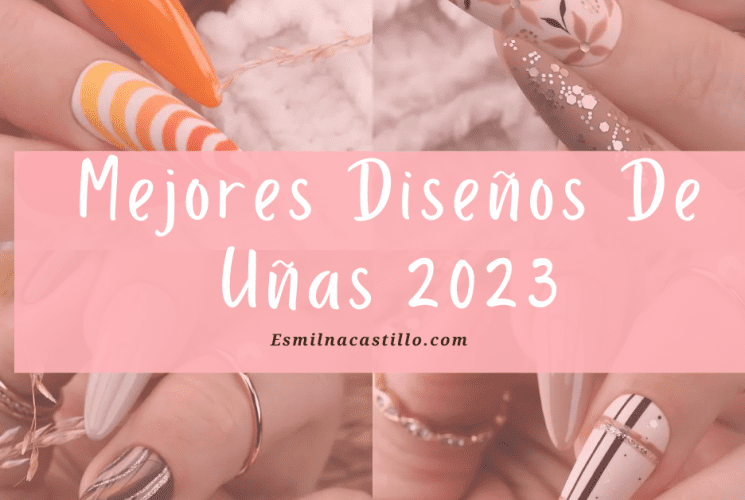 Mejores Diseños De Uñas 2023