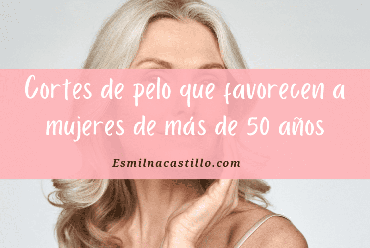 cortes de pelo para mujeres de más de 50 años