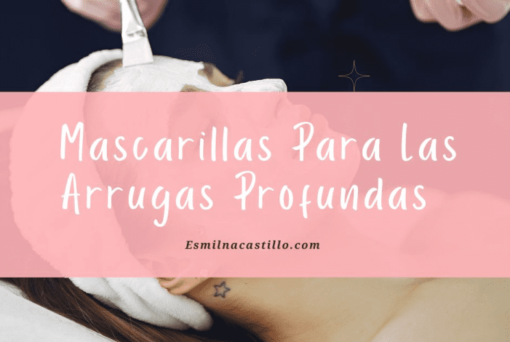 TOP 3: Las Mejores Mascarillas Para Las Arrugas Profundas ¡Aprende Con Estos Simples Pasos!