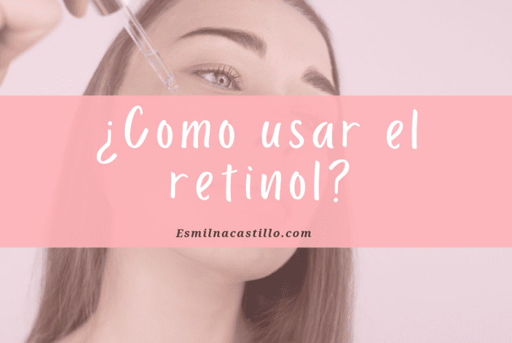 ¿Como usar el retinol?