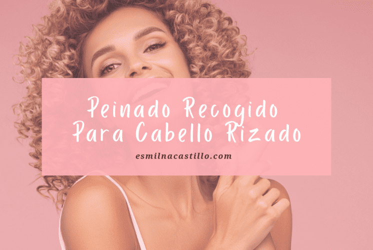 Peinado Recogido Para Cabello Rizado