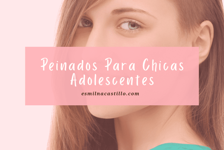 Peinados Para Chicas Adolescentes