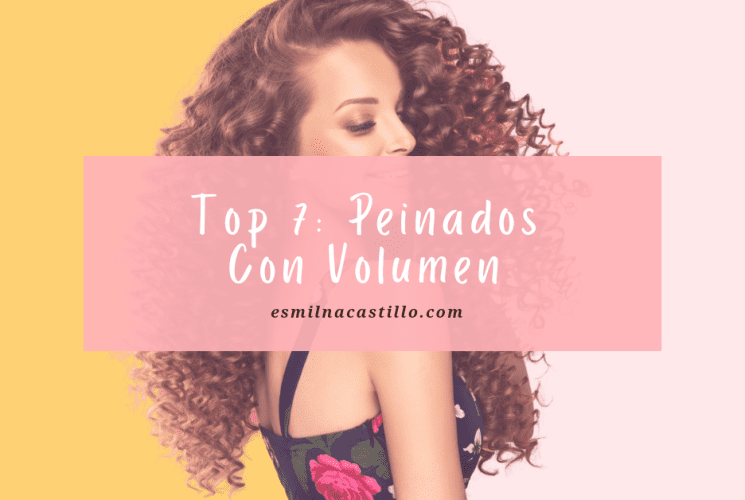 Top 7: Peinados Con Volumen que dan vida a tu rostro y cabello