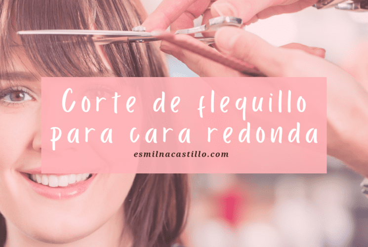 Corte de flequillo para cara redonda