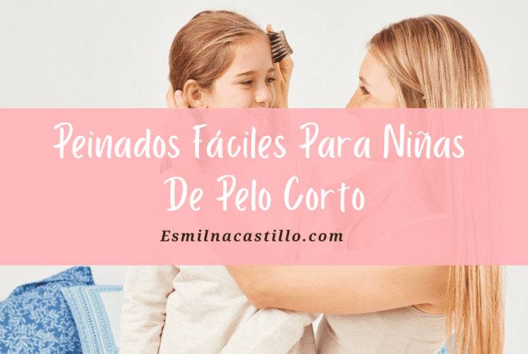 Peinados Fáciles Para Niñas De Pelo Corto