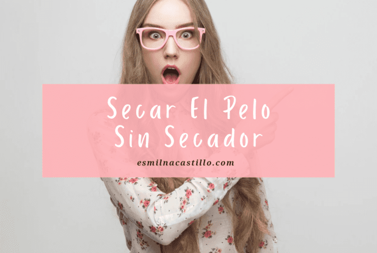 Secar el Pelo sin Secador 1